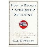 How to Become a Straight-A Student: The Unconventional Strategies Real College Students Use to Score High While Studying Less (Paperback)