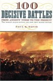 100 Decisive Battles: From Ancient Times to the Present