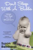 Don't Sleep with a Bubba: Unless Your Eggs are in Wheelchairs