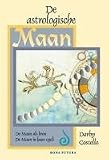 De astrologische maan / druk 1: 1. de maan als bron ; 2. de maan en haar cycli
