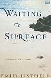 Waiting to Surface: A Novel