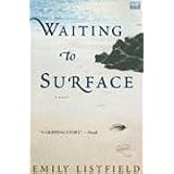Waiting to Surface: A Novel<br />
