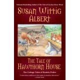 The Tale of Hawthorn House: The Cottage Tales of Beatrix Potter by Susan Wittig Albert