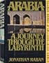 Arabia: A Journey Through The Labyrinth