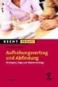 Aufhebungsvertrag und Abfindung: Strategien, Tipps und Musterverträge