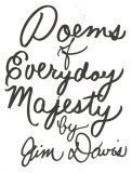  : Poems of Everyday Majesty