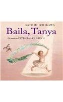 Baila, Tanya/ Dance, Tanya (Ediciones S.L.) (Spanish Edition) Satomi Ichikawa, Satomi Chikawa, Patricia Lee Gauch and Miguel Angel Mendo