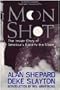 Moon Shot: The Inside Story of America's Race to the Moon