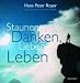 Staunen, Danken, Lieben, Leben
