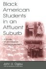 Black American Students in An Affluent Suburb: A Study of Academic Disengagement (Sociocultural, Political, and Historical Studies in Education)