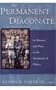 The Permanent Diaconate: Its History and Place in the Sacrament of Orders