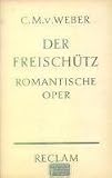 Produkt-Bild: Der Freisch&uuml;tz. Romantische Oper in drei Aufz&uuml;gen