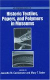 Historic Textiles, Papers, and Polymers in Museums (Acs Symposium Series)