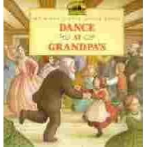 Dance At Grandpa's (My First Little House Books)