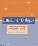 Data-Driven Dialogue: A Facilitator's Guide to Collaborative Inquiry