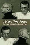 I Have Two Faces: The New York Author Richard Plant