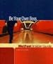 Be Your Own Boss (WetFeet Insider Guide)