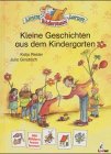 Kleine Geschichten aus dem Kindergarten - Katja Reider, Julia Ginsbach