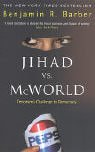 Jihad Vs.McWorld: Terrorisms Challenge to Democracy