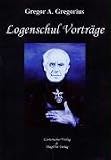 Logenschul Vortr&auml;ge - Gregor A. Gregorius