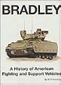 Bradley: A History of American Fighting and Support Vehicles