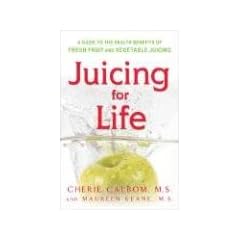 Click here to buy Juicing for Life: A Guide to the Benefits of Fresh Fruit and Vegetable Juicing by Cherie Calbom and Maureen B. Keane.
