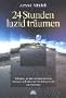 24 Stunden luzid tr�umen: Techniken, um den nichtdualistischen, tr�umenden Hintergrund der Alltagsrealit�t wahrzunehmen