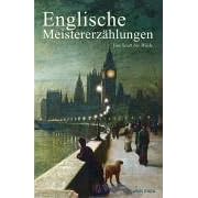 Englische Meistererz�hlungen. Von Scott bis Wilde