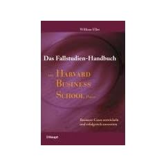 Das Fallstudien-Handbuch der Harvard Business School Press: Business-Cases entwickeln und erfolgreich auswerten
