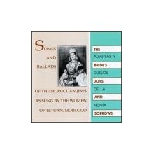 Brides' Joys & Sorrows: Songs And Ballads Of The Moroccan Jews As Sung By The Women Of Tetuan Morocco