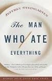 Man who ate everything: And Other Gastronomic Feats, Disputes, and Pleasurable Pursuits
