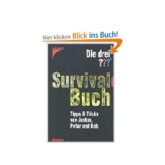 Die drei ???. Survival Buch. (drei Fragezeichen). Tipps und Tricks von Justus, Peter und Bob