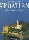 Kroatien: Mit Inseln, Istrien und Dalmatien - Oliver Bolch, Rainer H&ouml;h