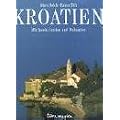 Kroatien: Mit Inseln, Istrien und Dalmatien