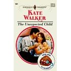 Unexpected Child (From Here To Paternity) (Harlequin Presents, No 1921)