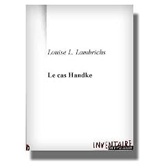 Le cas Handke : Conversation � b�tons rompus