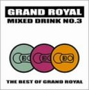 MIXED DRINK #3��Best of Grand Royal