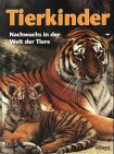 Produkt-Bild: Tierkinder. Nachwuchs in der Welt der Tiere.
