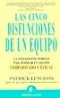 Las Cinco Disfunciones De Un Equipo / The Five Dysfunctions of a Team: A Leadership Fable