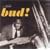 The Amazing Bud Powell Volume 3 - Bud!