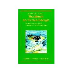 Das Freie-Energie-Handbuch: Eine Sammlung von Patenten und Informationen