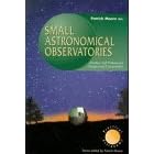 Small Astronomical Observatories: Amateur and Professional Designs and Constructions (Practical Astronomy)