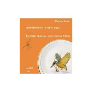 Porzellanmalerei - Erlebnis Natur /Porcelain Painting - Experiencing Nature