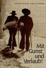 Mit Gunst und Verlaub!: Wandernde Handwerker: Tradition und Alternative - 