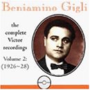 Beniamino Gigli: The Complete Victor Recordings, Vol. 2: 1926-28
