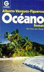 Oceano - Roman. - Alberto V&aacute;zquez-Figueroa, Alberto Vazquez- Figueroa