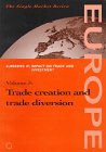 Trade Creation and Trade Diversion (The Single Market Review, Subseries 4, Impact on Trade and Investment, Vol 3)