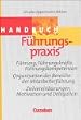 Handb�cher Unternehmenspraxis - bisherige Fachbuchausgabe: F�hrungspraxis: F�hrung, F�hrungskr�fte, F�hrungskompetenzen. Organisation der Bereiche der ... Zielvereinbarungen, Motivation und Delegation