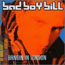 Bad Boy Bill - Bangin In London - Zortam Music