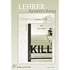 Kill. Lehrerhandreichung